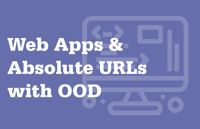 Web Apps & Absolute URLs with OOD